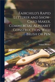 Fairchild's Rapid Letterer and Show-card Maker, Commercial Alphabet Construction With Brush or Pen