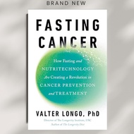 Fasting Cancer: How Fasting and Nutritechnology Are Creating a Revolution in Cancer Prevention and..