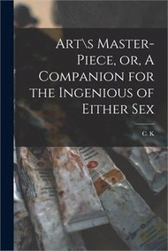 18558.Art\s Master-piece, or, A Companion for the Ingenious of Either Sex
