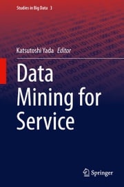 Data Mining for Service Katsutoshi Yada