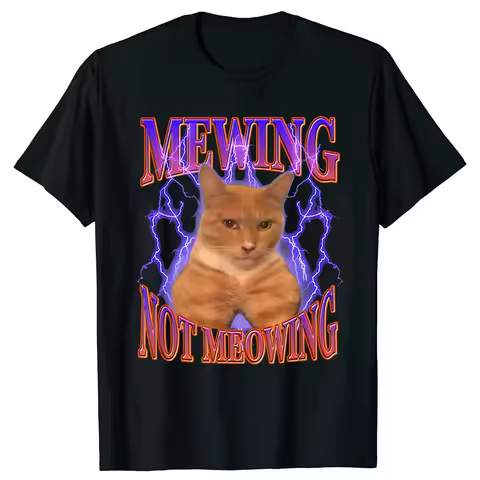 Mewing Not Meowing T-shirts Cute Cats Funny Graphic Causal T Shirt Soft Unisex O-neck Tee Tops Women