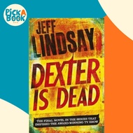 [100% Original Books] - Dexter Is Dead : Book Eight by Jeff Lindsay (UK edition, paperback)