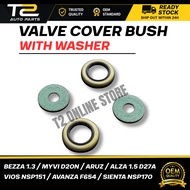 T2 VALVE COVER BUSH WITH WASHER 1 SET PERODUA MYVI D20N ALZA 1.5 D27A ARUZ VIOS NSP151 SIENTA NSP170