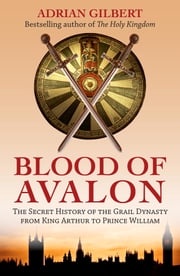 The Blood of Avalon Adrian Gilbert