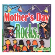 Mother's Day Rocks! ― A Picture Book for Kids About a Mother's Day Celebration With a Rock Star Kid and His Mother