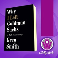 Why I Left Goldman Sachs_ A Wall Street Story - Gregor Smith