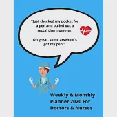 "Just checked my pocket for a pen and pulled out a rectal thermometer. Oh great, some arsehole’’s got my pen!": Funny Nurse Quote - Weekly &amp; Monthly Pl
