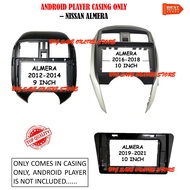 NISSAN ALMERA 2012--2014, 2016-2018, 2019-2021 ANDROID PLAYER CASING (SELLING IN CASING ONLY)