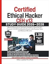 Certified Ethical Hacker CEH v13 STUDY GUIDE 2026–2028: Master Penetration Testing Concepts to Pass 