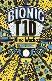 Reading Planet KS2 - Bionic T1D - Level 1: Stars/Lime band Nina Wadia