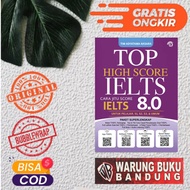 TOP HIGH SCORE IELTS BOOK HOW TO SIT THE SCORE IELTS 8.0 - Bintang Wahyu