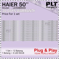Haier 50'' LE50B8000 LED TV Backlight / Lampu TV HAIER 50 INCH LED BACKLIGHT TV 50B8000