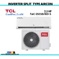 TCL TAC-25CSD/KEI-S 2.5HP  CoolPro EcoIN Inverter Wall Split Type Aircon