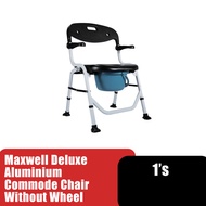 MaxWell Deluxe Aluminium Commode Chair Without Wheel/Kerusi Tandas Duduk/Tongkat Kerusi/Tongkat 4 Kaki
