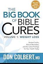 Big Book Of Bible Cures, Vol. 1: Weight Loss, The: Ancient Truths, Natural Remedies, and the Latest 