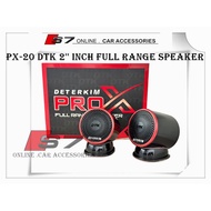 PX-20 DTK 2'' INCH FULL RANGE SPEAKER ( DETERKIM)