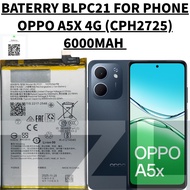 BATERRY OPPO PHONE BLPC21 COMPATBILE PHONE OPPO A5X 4G (CPH2725) BATERRY 6000MAH