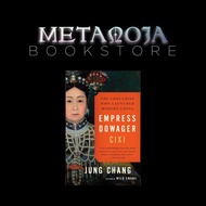 EMPRESS DOWAGER CIXI: THE CONCUBINE WHO LAUNCHED MODERN BY JUNG CHANG