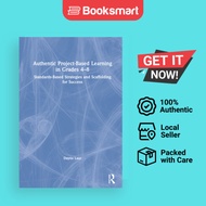 Authentic Project-Based Learning In Grades 4–8 Standards-Based Strategies And Scaffolding For Succes