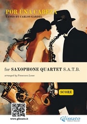 Saxophone Quartet satb "Por una cabeza" (score) Carlos Gardel