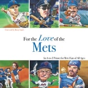 For the Love of the Mets Frederick C. Klein