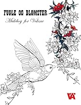 Malebog for Voksne: Malebog for Voksne. Fugle og Blomster (Danish Edition)
