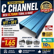 C-Channel Besi 0.75mm 1FT-5FT Galvanized Untuk Awning Bumbung Pagar Rumah Murah Ready Stock