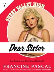 Dear Sister (Sweet Valley High #7) Francine Pascal