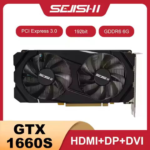 SEJISHI SJS GTX 1660 Super 6GB Vdieo Card GDDR6 192Bit HDMI Nvidia Geforce GTX1660S Graphics Card Ga