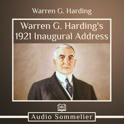 Warren G. Harding's 1921 Inaugural Address Warren G. Harding