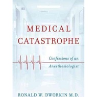 [100% Original Books] - Medical Catastrophe : Confessions of an Anes by MD Ronald W. Dworkin (US edi