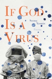 If God Is a Virus Seema Yasmin