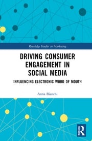Driving Consumer Engagement in Social Media Anna Bianchi