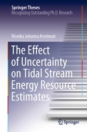 The Effect of Uncertainty on Tidal Stream Energy Resource Estimates Monika Johanna Kreitmair