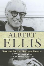 Rational Emotive Behavior Therapy Albert Ellis