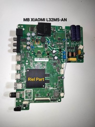 MAINBOARD MB MOTHERBOARD MODULE MESIN TV LED SMART XIAOMI L32M5-AN L32M5 - AN L 32M5