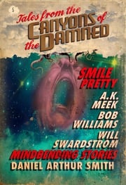 Tales from the Canyons of the Damned: No. 5 Daniel Arthur Smith