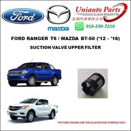 FORD RANGER T6 / MAZDA BT-50 ('12 - '16) SUCTION VALVE UPPER FILTER