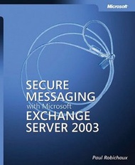 Secure Messaging With Microsoft Exchange Server 2003 (Paperback)