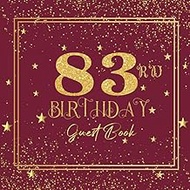 83rd Birthday Guest Book: Claret & Gold Cover | Happy Birthday Guest Book | Guest Message and Though