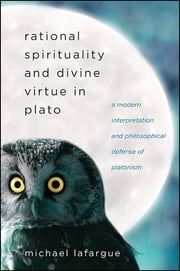Rational Spirituality and Divine Virtue in Plato Michael LaFargue