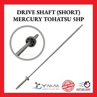 MERCURY DRIVE SHAFT SHORT 5HP TOHATSU 2-STROKE OUTBOARD YMM TAIWAN ORIGINAL