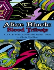 Alice Black: Blood Tribute Chris Challice