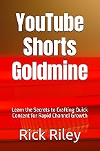 YouTube Shorts Goldmine: Learn the Secrets to Crafting Quick Content for Rapid Channel Growth