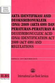 Akta Identifikasi Asid Deoksiribonukleik (Dna) 2009 (Akta 699) Dan Peraturan-Peraturan & Deoxyribonu