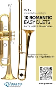 10 Romantic Easy duets for Bb Trumpet and Trombone T.C. Ludwig van Beethoven