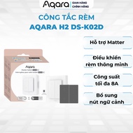 Aqara H2 EU curtain Switch – Aqara Shutter Switch H2 DS-K02D, supports Matter, Adds context buttons