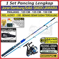 PANCING 1 SET LENGKAP - Joran Sambung Solid - DAIDO JAWARA 1.2 / 1.3 / 1.5 Meter + Reel Audrey 5BB +