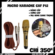 Micro karaoke có dây CAF P12 làm bằng kim loai chống va đập méo mó phòng karaoke dành cho hệ thống â