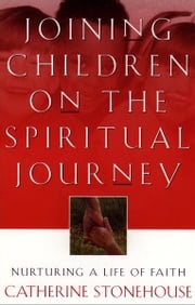 Joining Children on the Spiritual Journey Catherine Stonehouse